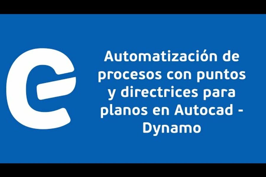 Automatizacion de procesos con puntos y directrices para planos en AUTOCAD – DYNAMO